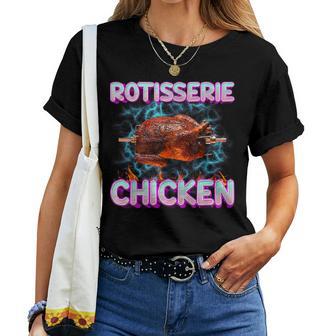 Rotisserie Chicken Food Meme Unhinged Weird Foodie Odd Women T-shirt | Mazezy