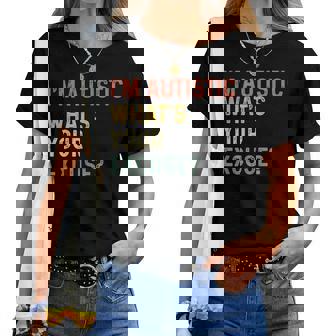 Sarcastic Autism I'm Autistic What's Your Excuse Women T-shirt | Seseable UK