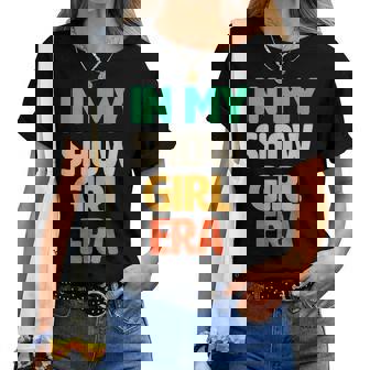 In My Show Girl Era Bold Typography Trend Women T-shirt | Mazezy