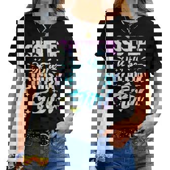 Sister Of The Birthday Girl Tie Dye Party Family Women T-shirt - Thegiftio