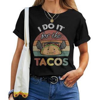 I Do It For The Tacos Quote Or Fun Weights Workout Women T-shirt - Thegiftio UK