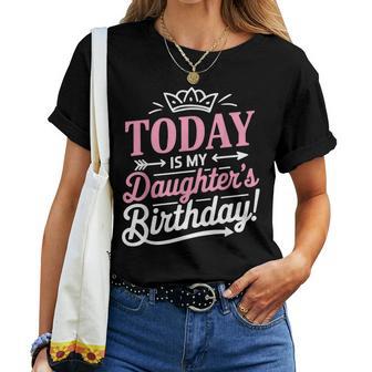 Today Is My Daughter's Birthday Mom And Dad Family Party Maglietta da donna - Novitaregali