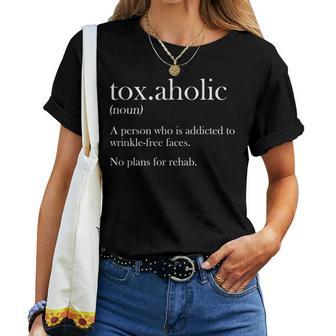 Toxaholic Definition Aesthetic Nurse Injector Women T-shirt - Thegiftio UK