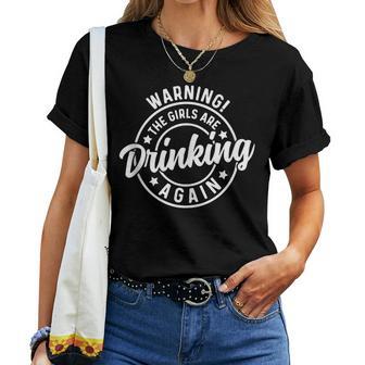 Warning The Girls Are Drinking Again Drinking Team Women T-shirt - Thegiftio UK