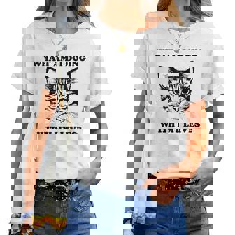 What Am I Doing With My Lives Cute Cat Sayings Women T-shirt | Mazezy