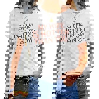 En La Parte Posterior Gracioso Mi Esposa Es Más Caliente Que Tú Dichoarcástico Camiseta de mujer - Regaloses