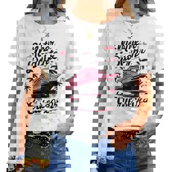 Mother And Daughter Cruise 2025 Mom Daughter Trip 2025 Women T-shirt | Mazezy