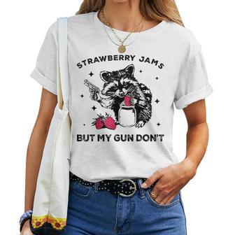 Raccoon Meme Strawberry Jams But My Gun Don't Trash Panda Women T-shirt - Thegiftio UK