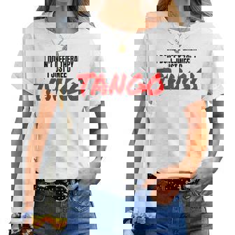 Tango Dance Accessoires De Danse Latine I Just Need Tango T-shirt femme - Cadeauxyz