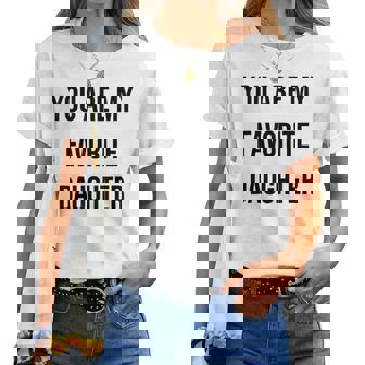 Tu Es Ma Fille Préférée T-shirt femme - Cadeauxyz