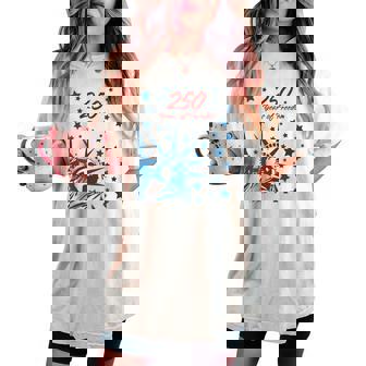 250 Years Of Freedom – 2026 Independence Usa Anniversary Women's Oversized Comfort T-shirt - Thegiftio