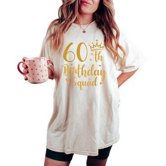 60Th Birthday Squad 60 Years Old Birthday Party Group Women Women's Oversized Comfort T-shirt - Thegiftio UK