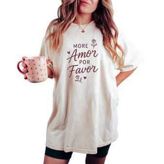 More Amor Por Favor Citation Espagnole Romantique T-shirt oversize confortable pour femme - Cadeauxyz
