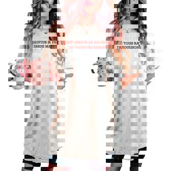 Auf Erreur De Ma Part J'ai Toujours Raison Humour T-shirt oversize confortable pour femme - Cadeauxyz