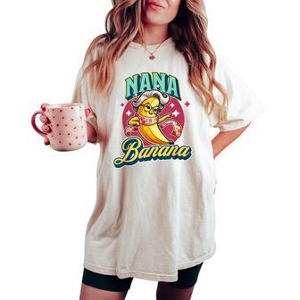 Cute Nana Banana For A Cool Fun Loving Grandma Women's Oversized Comfort T-shirt - Thegiftio UK