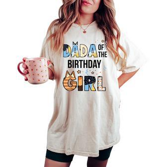 Dada Of The Birthday Girl Party Blue Dog Lover Matching Women's Oversized Comfort T-shirt - Thegiftio UK