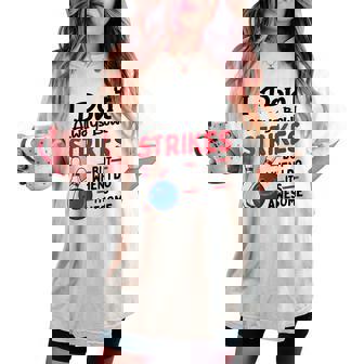 Don't Always Strikes Bowler Bowling Ball Bowling Women's Oversized Comfort T-shirt | Mazezy