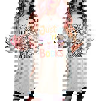 Just A Girl Who Loves Books Bookish Readers Book Lover Girls Women's Oversized Comfort T-shirt - Thegiftio