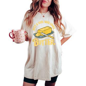 Just A Girl Who Loves Butter Women's Oversized Comfort T-shirt - Thegiftio UK