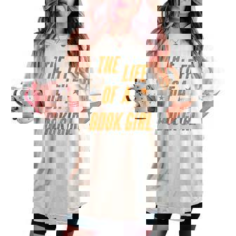 Life Of A Book Girl Librarian Book Lovers Women's Oversized Comfort T-shirt | Mazezy