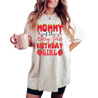 Mommy Of The Berry First Birthday Girl Strawberry Lover Women's Oversized Comfort T-shirt | Seseable UK