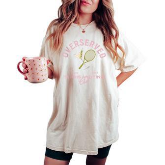Overserved Tennis And Tinis 2025 Bachelorette Girls Trip Women's Oversized Comfort T-shirt - Monsterry
