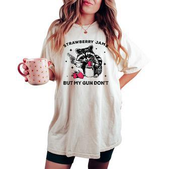 Raccoon Meme Strawberry Jams But My Gun Don't Trash Panda Women's Oversized Comfort T-shirt - Thegiftio UK