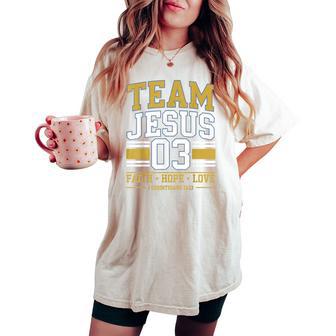 Team Jesus 03 Faith Hope Love Family Matching Christian Women's Oversized Comfort T-shirt - Thegiftio UK