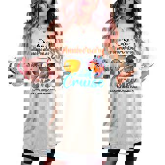 Our Wedding Anniversary Cruise Husband Wife Couples Cruise Women's Oversized Comfort T-shirt - Monsterry