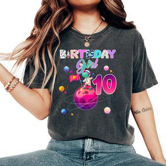 10Th Birthday 10 Years Old Astronaut Space Galaxy Girl Women's Oversized Comfort T-Shirt - Thegiftio UK