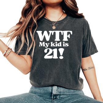 21St Birthday For Mom 21 Year Old Child Son Daughter Women's Oversized Comfort T-Shirt - Thegiftio UK