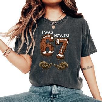 I Was 6 Now I'm 7 Football 6 7 Birthday Boys Girls Women's Oversized Comfort T-Shirt - Thegiftio UK