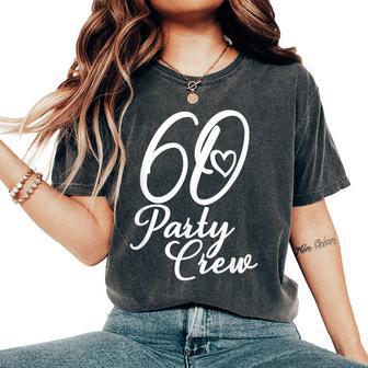 60 Party Crew Matching Group 60Th Birthday Women's Oversized Comfort T-Shirt - Thegiftio UK