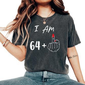I Am 64 Plus 1 Middle Finger For A 65Th Birthday Women's Oversized Comfort T-Shirt - Thegiftio UK