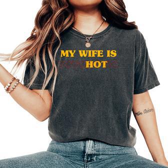 Aesthetic My Wife Is Psychotic My Wife Is Hot T-shirt comoda oversize da donna - Novitaregali