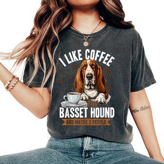 Basset Hound Dog Breed I Like Coffee My Basset Hound And Women's Oversized Comfort T-Shirt - Thegiftio