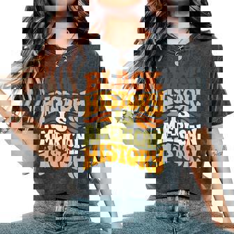 Black History Is American History Retro Groovy Melanin Women Women's Oversized Comfort T-Shirt | Seseable CA