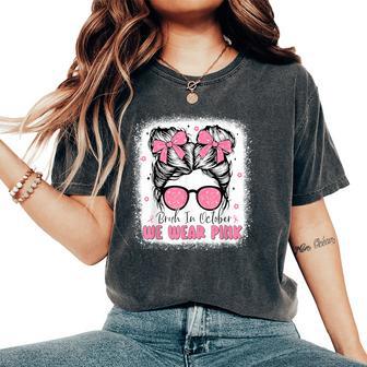 Breast Cancer Messy Bun Girls Bruh In October We Wear Pink Women's Oversized Comfort T-Shirt - Thegiftio UK