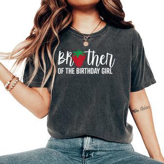 Brother Of The Birthday Girl Strawberry Bday Party Theme Women's Oversized Comfort T-Shirt - Thegiftio UK