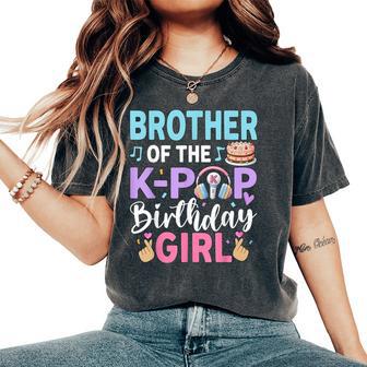 Brother Of The K-Pop Birthday Girl Women's Oversized Comfort T-Shirt - Thegiftio UK