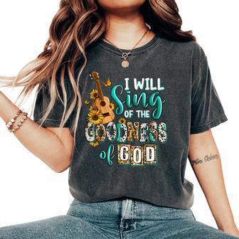 Christian Floral Guitar I Will Sing Of The Goodness Of God Women's Oversized Comfort T-Shirt - Thegiftio UK