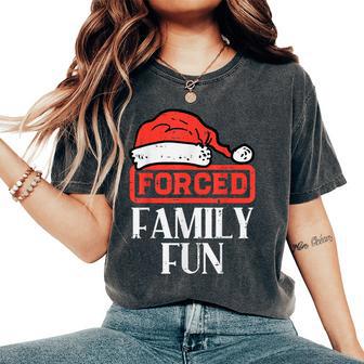 Christmas Forced Family Fun Xmas Sarcastic Women Women's Oversized Comfort T-Shirt - Thegiftio UK
