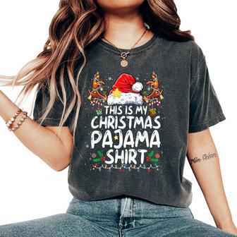 This Is My Christmas Pajama Xmas Pjs Women Women's Oversized Comfort T-Shirt - Thegiftio UK