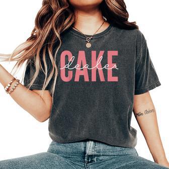Cool Cake Dealer Cupcake For Baking Cookie Baker Women's Oversized Comfort T-Shirt - Thegiftio