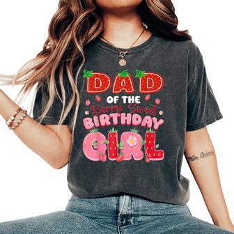 Dad Of The Berry Sweet Birthday Girl Strawberry Lover Women's Oversized Comfort T-Shirt - Thegiftio UK