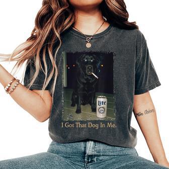 I Got That Dog In Me Black Lab Labrador Meme Dog Mom Women's Oversized Comfort T-Shirt | Mazezy