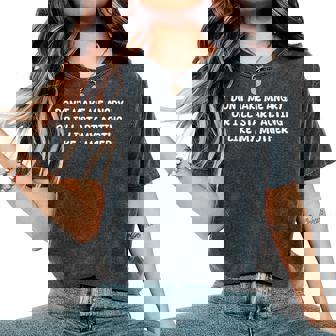 Dont Make Me Angry Or I'll Start Acting Like My Mother Quote Women's Oversized Comfort T-Shirt - Monsterry