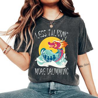 Dragon Boat Team Menos Hablar Y Más Tocar El Tambor Cuello Camiseta extragrande cómoda para mujer - Regaloses