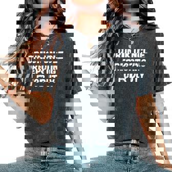 Drunk Uncle Reporting For Duty Women's Oversized Comfort T-Shirt | Mazezy