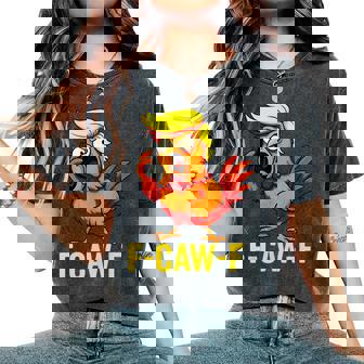 F-Caw-F Trump Chicken Calling Humor Quote Rooster Meme Women's Oversized Comfort T-Shirt | Mazezy